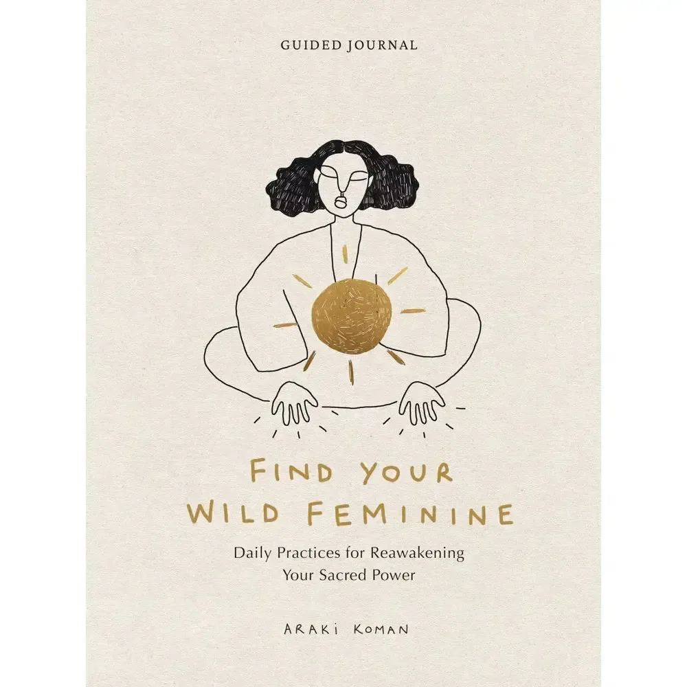 Chronical Books: Find Your Wild Feminine, Guided Journal