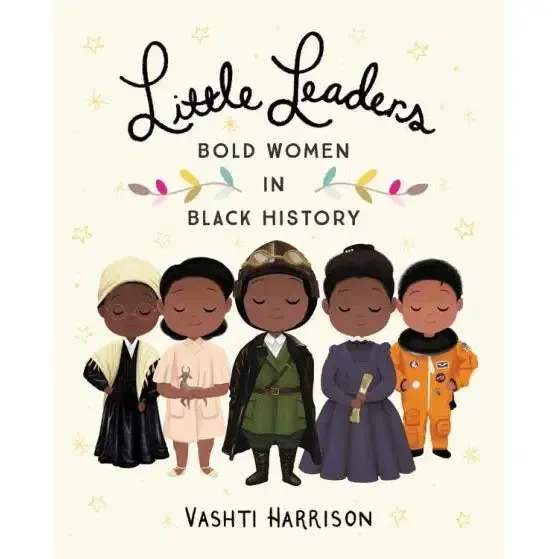 Hachette Book Group: Little Leaders, Bold Women In Black History